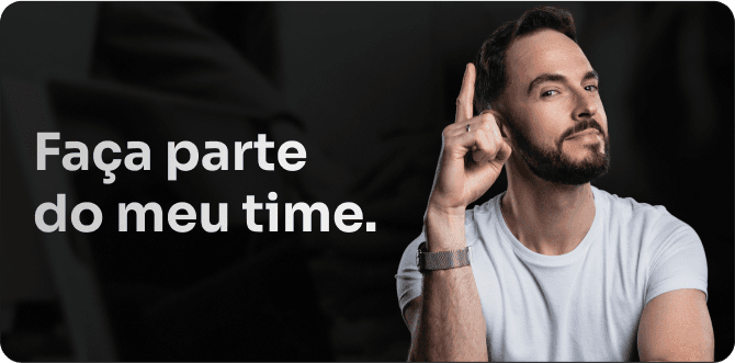 Faça parte do meu time.