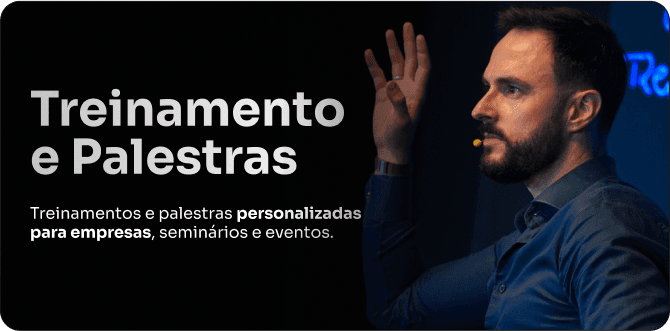 Treinamento e Palestras: treinamentos e palestras personalizados para empresas, seminários e eventos.