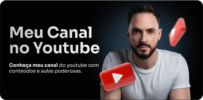 Meu canal no YouTube: conheça meu canal com conteúdos e aulas poderosas.